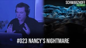 Schwarzhoff Podcast - Nancy's Nightmare