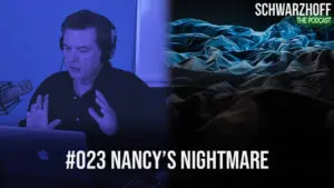Schwarzhoff Podcast - Nancy's Nightmare